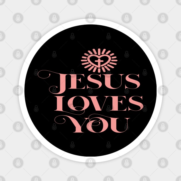 Jesus Loves You Christian Faith Design Magnet by GraceFieldPrints